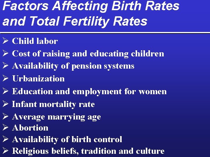 Factors Affecting Birth Rates and Total Fertility Rates Ø Child labor Ø Cost of