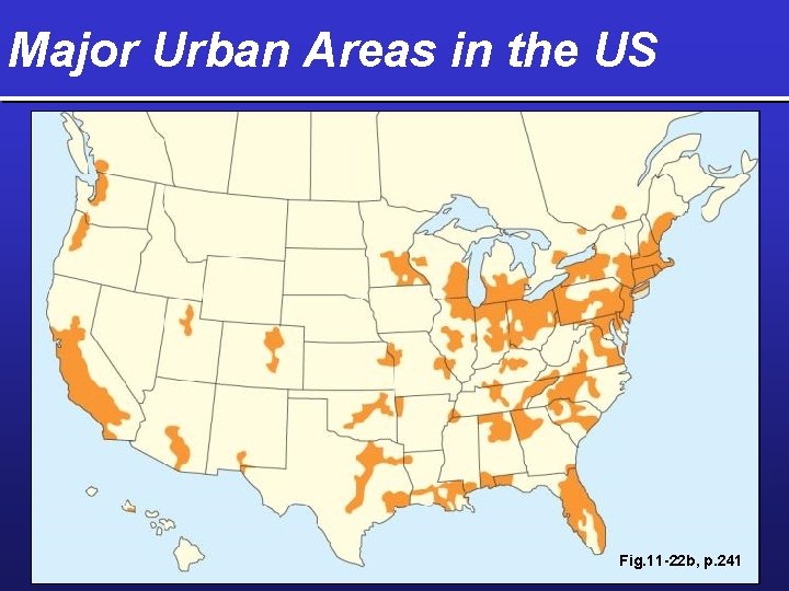 Major Urban Areas in the US Fig. 11 -22 b, p. 241 