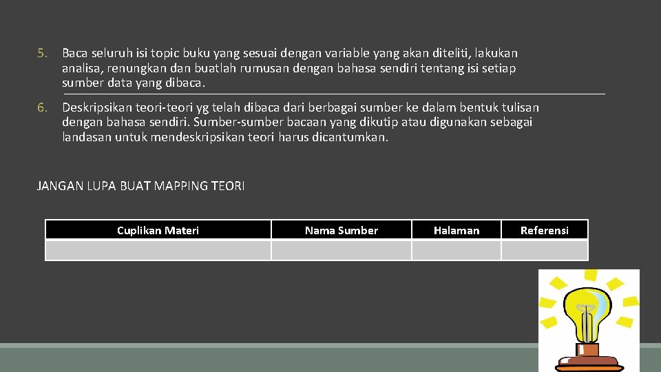 5. Baca seluruh isi topic buku yang sesuai dengan variable yang akan diteliti, lakukan