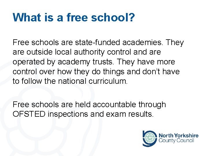 What is a free school? Free schools are state-funded academies. They are outside local