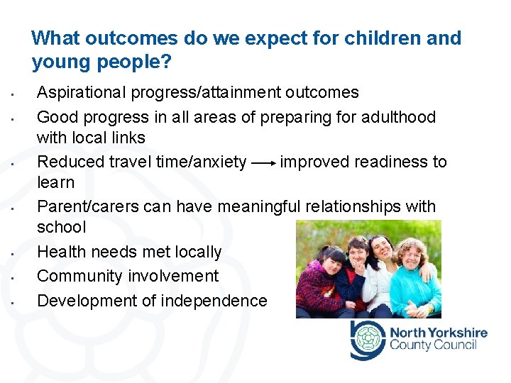 What outcomes do we expect for children and young people? • • Aspirational progress/attainment