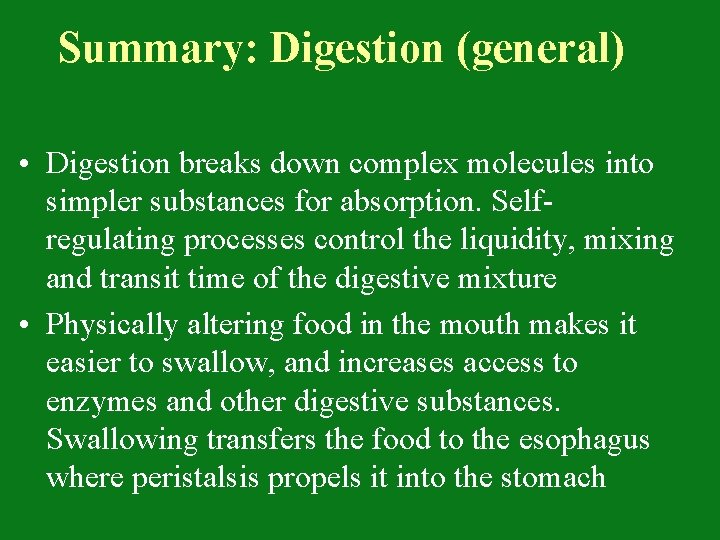 Summary: Digestion (general) • Digestion breaks down complex molecules into simpler substances for absorption.