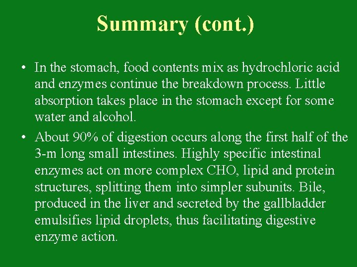 Summary (cont. ) • In the stomach, food contents mix as hydrochloric acid and