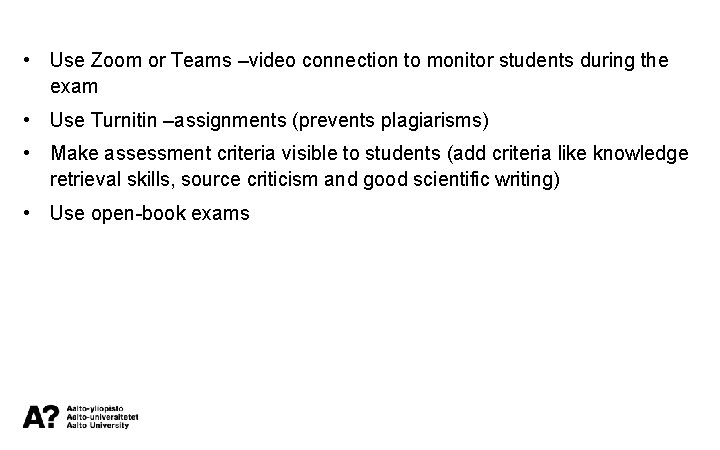  • Use Zoom or Teams –video connection to monitor students during the exam