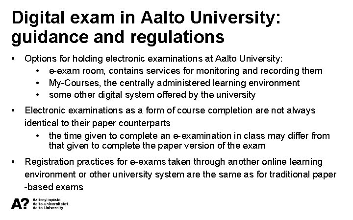 Digital exam in Aalto University: guidance and regulations • Options for holding electronic examinations