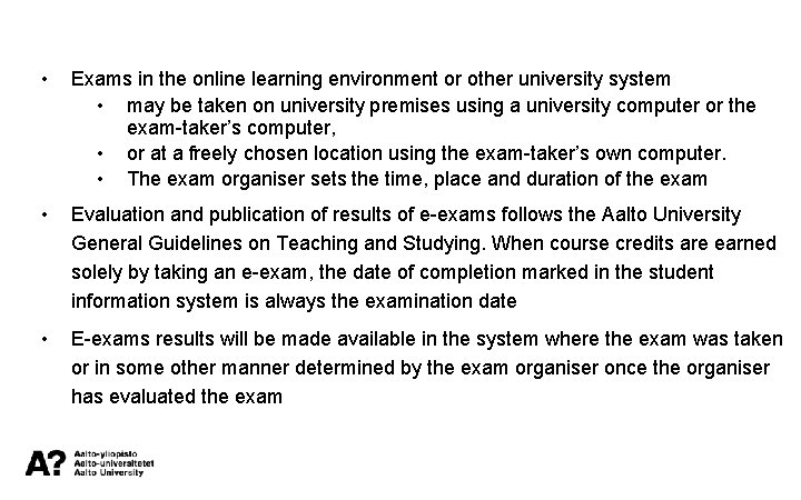  • Exams in the online learning environment or other university system • may