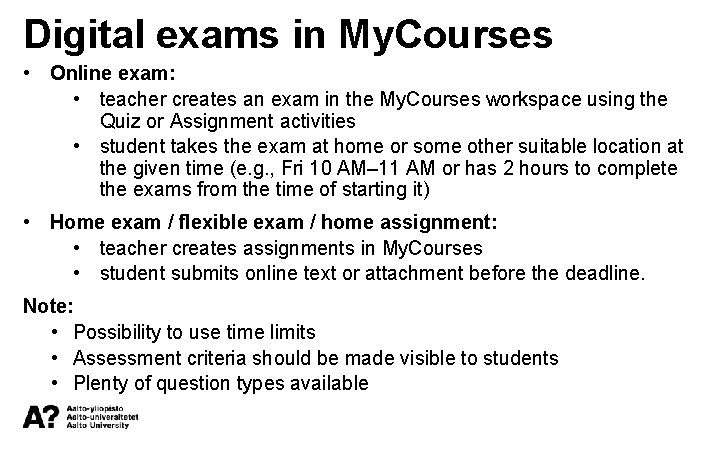 Digital exams in My. Courses • Online exam: • teacher creates an exam in