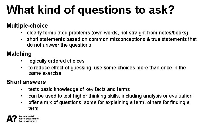 What kind of questions to ask? Multiple-choice • clearly formulated problems (own words, not