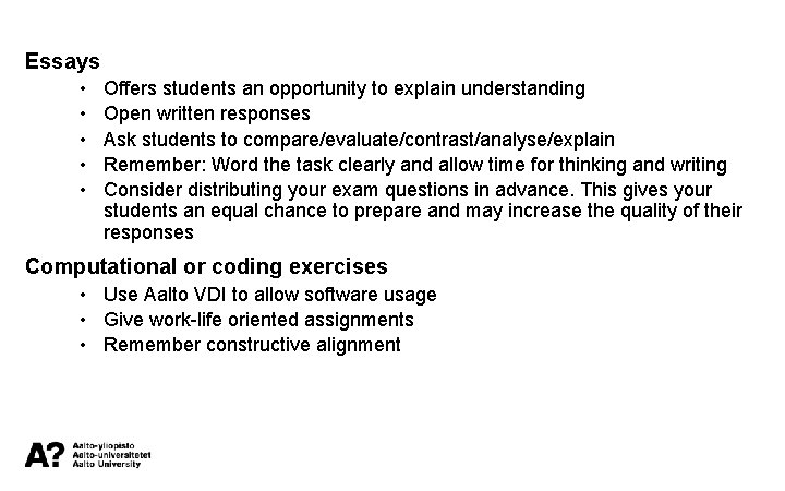 Essays • • • Offers students an opportunity to explain understanding Open written responses