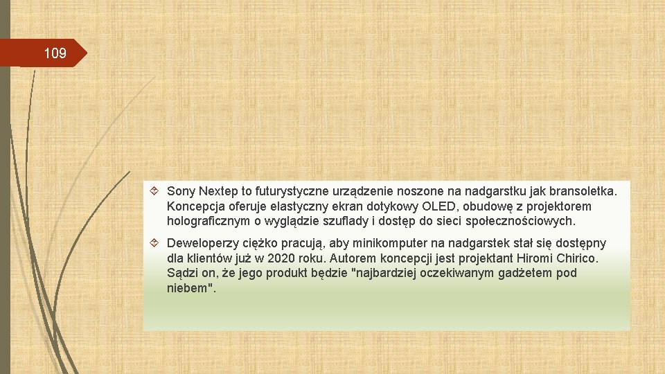 109 Sony Nextep to futurystyczne urządzenie noszone na nadgarstku jak bransoletka. Koncepcja oferuje elastyczny