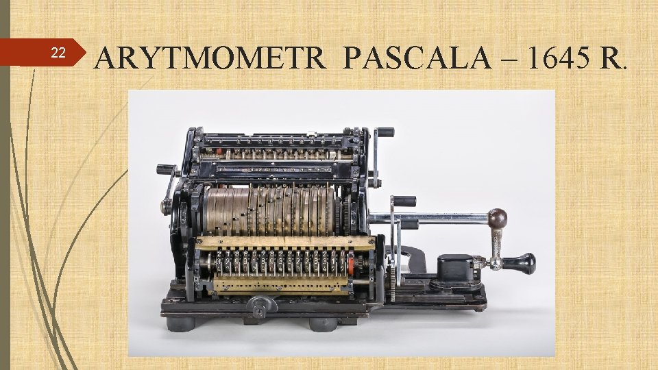 22 ARYTMOMETR PASCALA – 1645 R. 