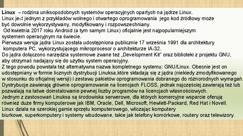 Linux – rodzina uniksopodobnych systemów operacyjnych opartych na jądrze Linux jest 81 jednym z