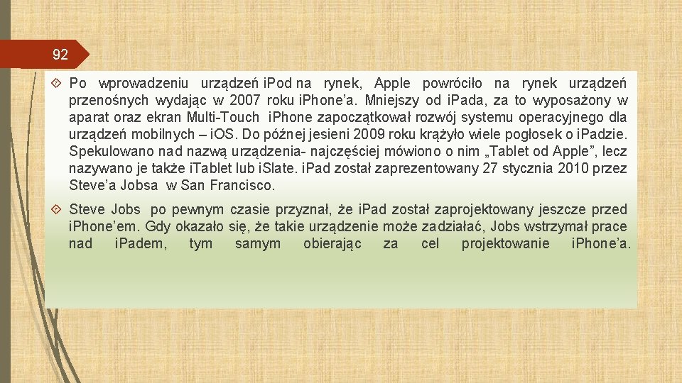 92 Po wprowadzeniu urządzeń i. Pod na rynek, Apple powróciło na rynek urządzeń przenośnych