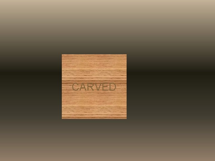 CARVED 