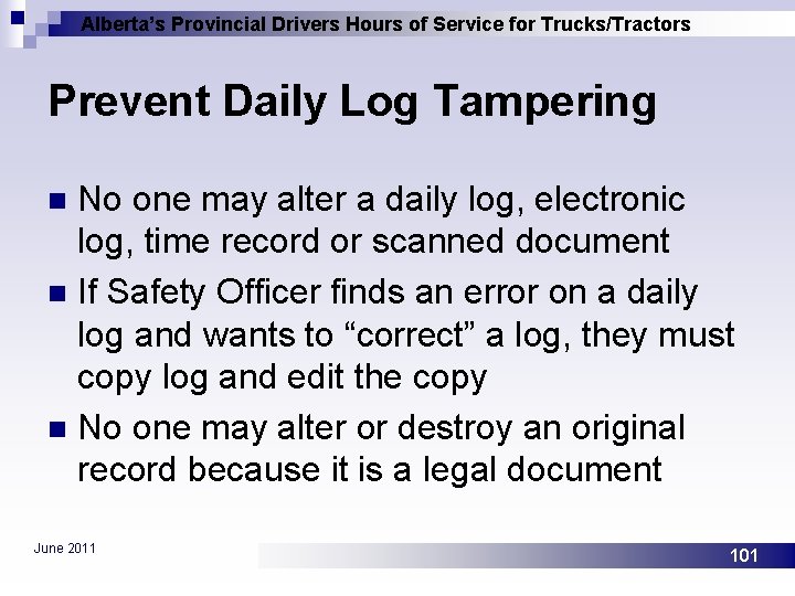 Alberta’s Provincial Drivers Hours of Service for Trucks/Tractors Prevent Daily Log Tampering No one