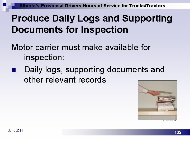 Alberta’s Provincial Drivers Hours of Service for Trucks/Tractors Produce Daily Logs and Supporting Documents