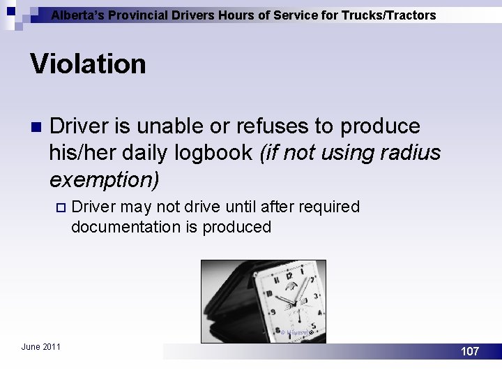 Alberta’s Provincial Drivers Hours of Service for Trucks/Tractors Violation n Driver is unable or
