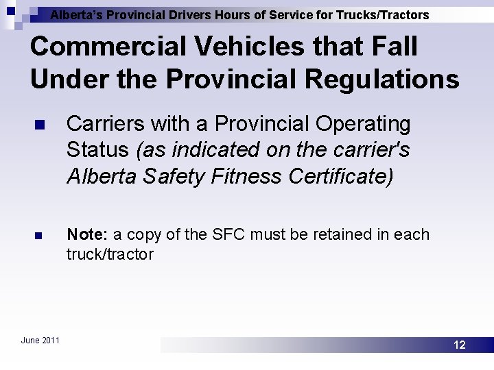 Alberta’s Provincial Drivers Hours of Service for Trucks/Tractors Commercial Vehicles that Fall Under the