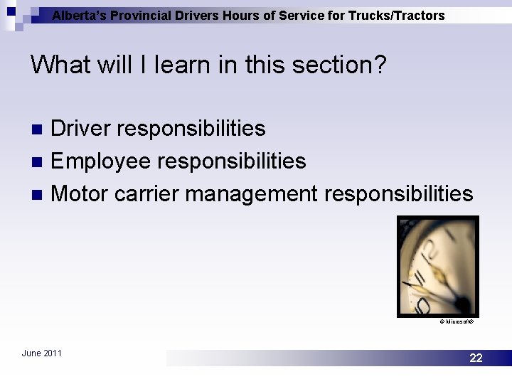 Alberta’s Provincial Drivers Hours of Service for Trucks/Tractors What will I learn in this