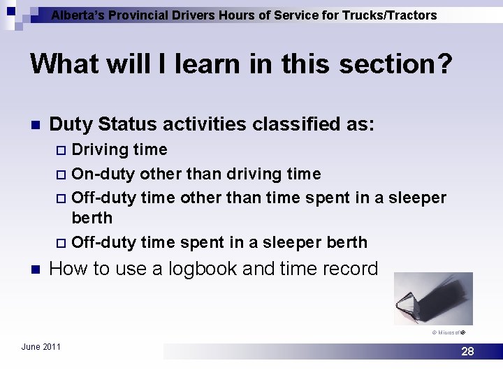 Alberta’s Provincial Drivers Hours of Service for Trucks/Tractors What will I learn in this