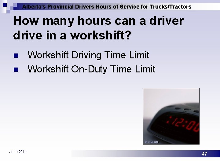 Alberta’s Provincial Drivers Hours of Service for Trucks/Tractors How many hours can a driver