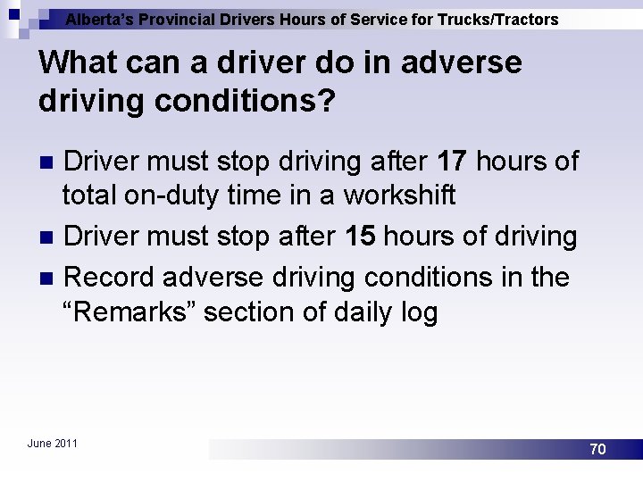 Alberta’s Provincial Drivers Hours of Service for Trucks/Tractors What can a driver do in