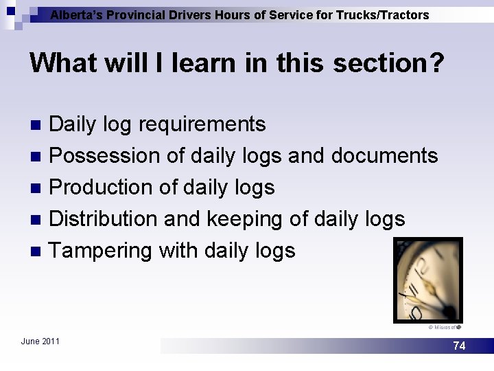 Alberta’s Provincial Drivers Hours of Service for Trucks/Tractors What will I learn in this