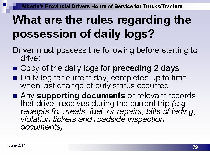 Alberta’s Provincial Drivers Hours of Service for Trucks/Tractors What are the rules regarding the