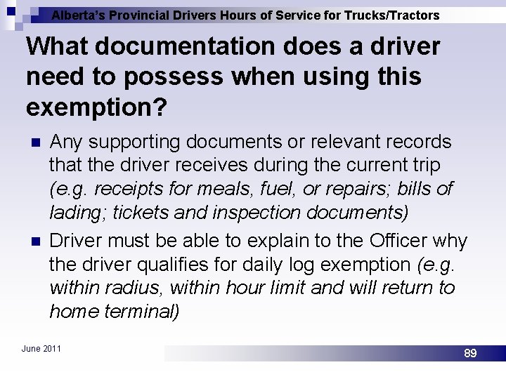 Alberta’s Provincial Drivers Hours of Service for Trucks/Tractors What documentation does a driver need