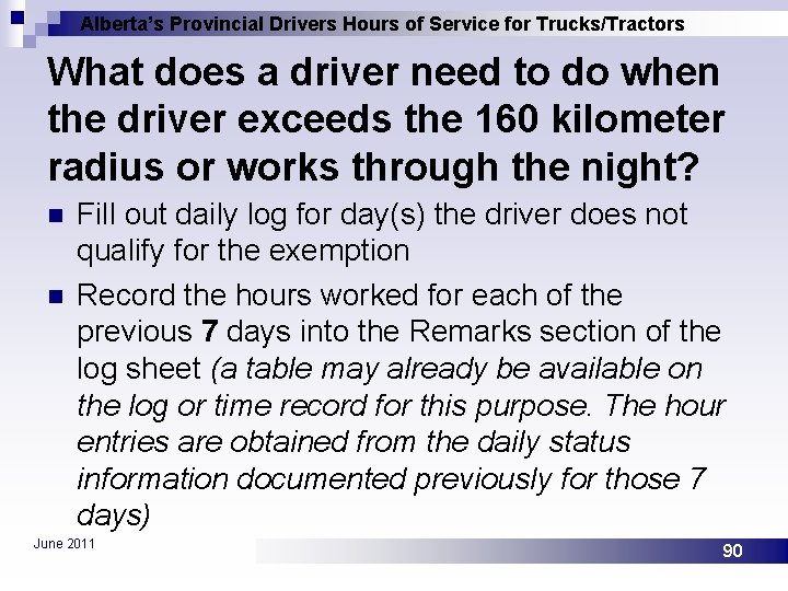 Alberta’s Provincial Drivers Hours of Service for Trucks/Tractors What does a driver need to