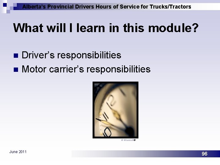 Alberta’s Provincial Drivers Hours of Service for Trucks/Tractors What will I learn in this