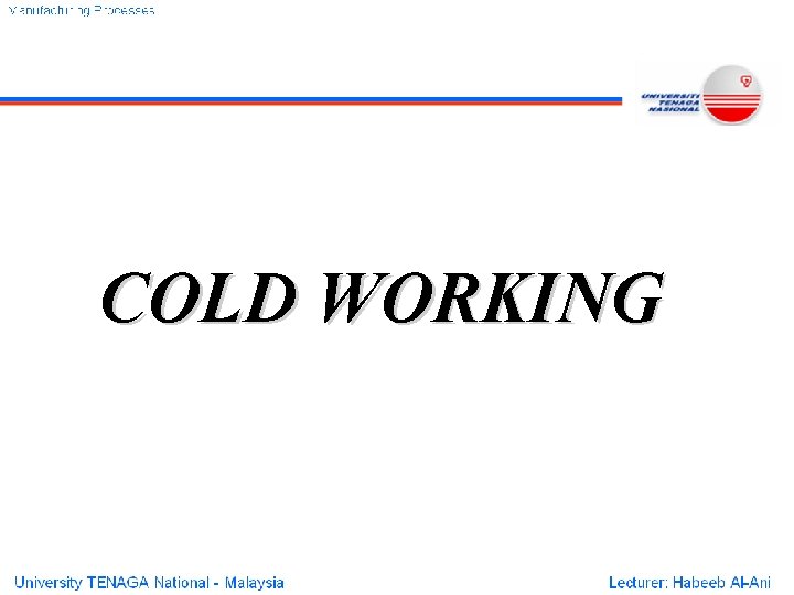 COLD WORKING 