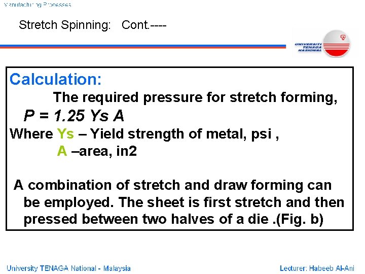 Stretch Spinning: Cont. ---- Calculation: The required pressure for stretch forming, P = 1.