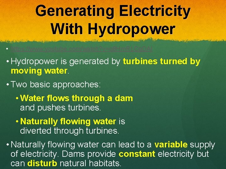Generating Electricity With Hydropower • https: //www. youtube. com/watch? v=q 8 Hm. RLCg. DAI