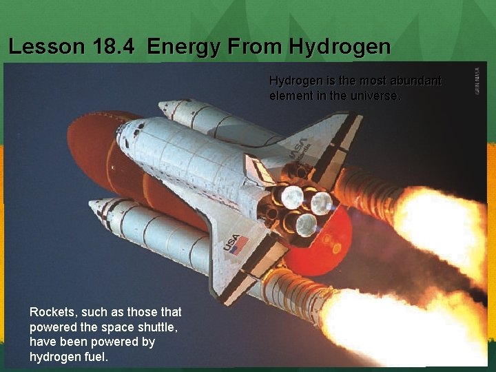 Lesson 18. 4 Energy From Hydrogen is the most abundant element in the universe.
