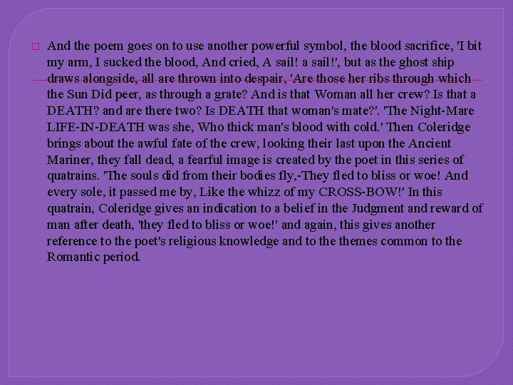 � And the poem goes on to use another powerful symbol, the blood sacrifice,
