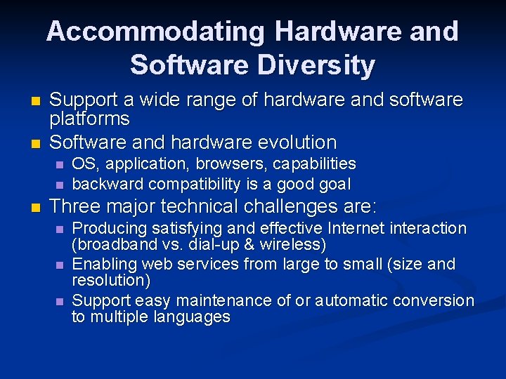 Accommodating Hardware and Software Diversity n n Support a wide range of hardware and