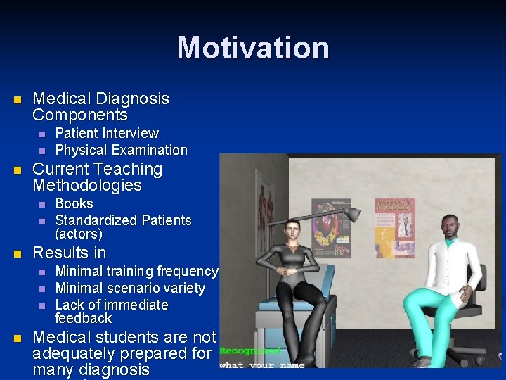 Motivation n Medical Diagnosis Components n n n Current Teaching Methodologies n n n