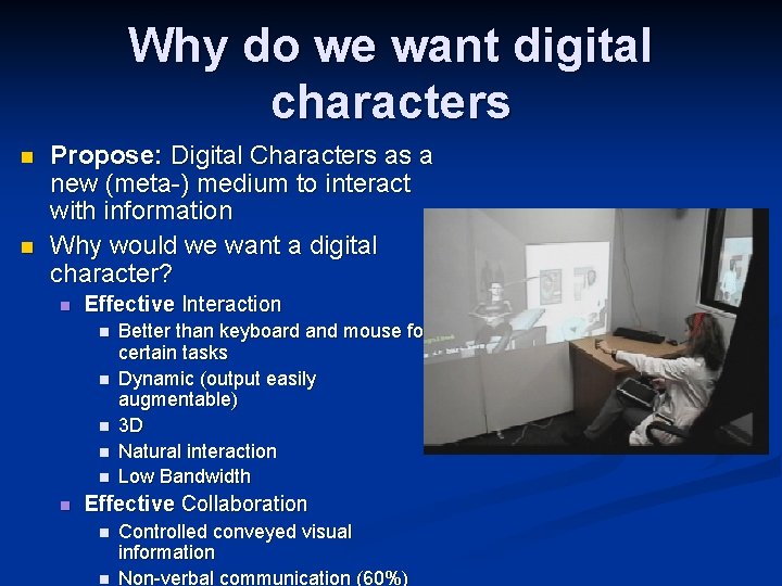 Why do we want digital characters n n Propose: Digital Characters as a new