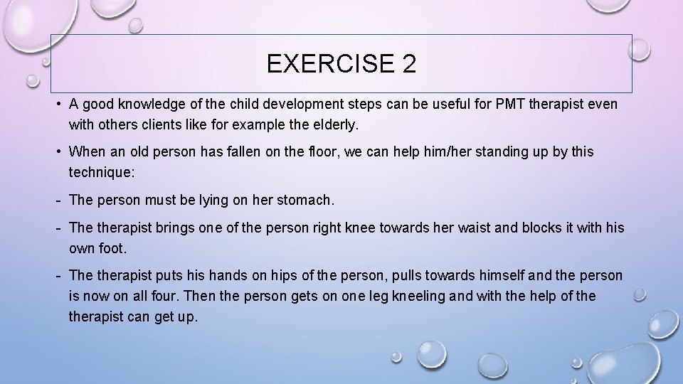 EXERCISE 2 • A good knowledge of the child development steps can be useful