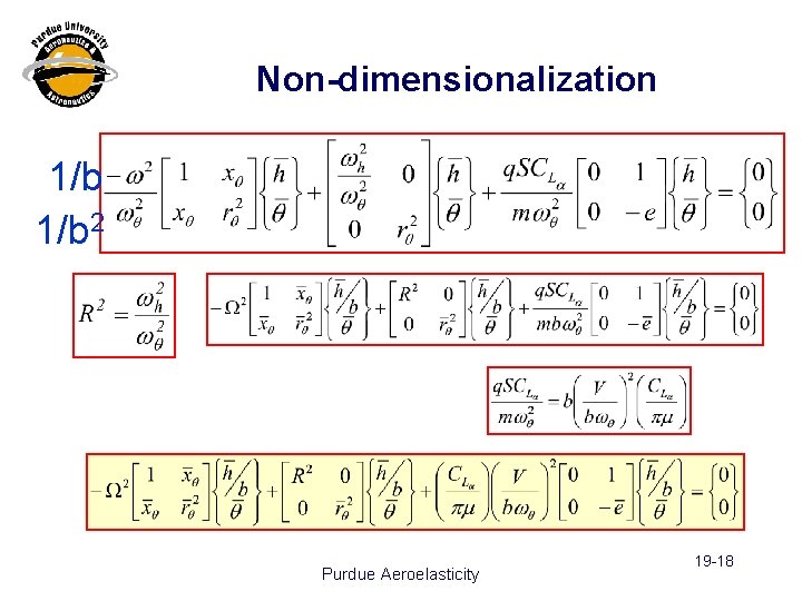 Non-dimensionalization 1/b 2 Purdue Aeroelasticity 19 -18 