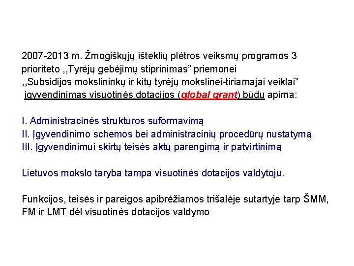 2007 -2013 m. Žmogiškųjų išteklių plėtros veiksmų programos 3 prioriteto , , Tyrėjų gebėjimų