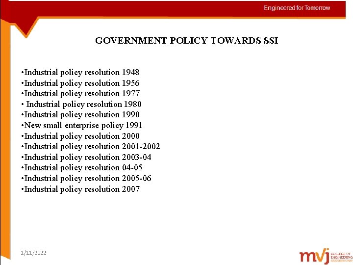 GOVERNMENT POLICY TOWARDS SSI • Industrial policy resolution 1948 • Industrial policy resolution 1956