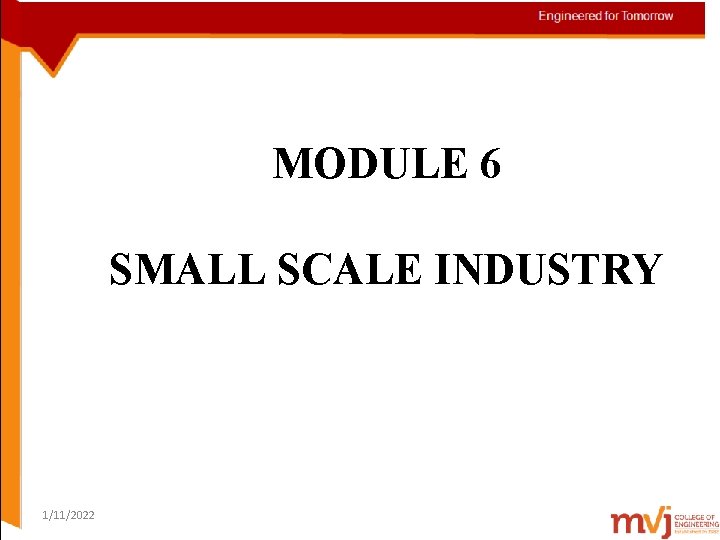 MODULE 6 SMALL SCALE INDUSTRY 1/11/2022 