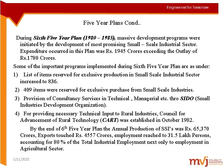 Five Year Plans Cond. . During Sixth Five Year Plan (1980 – 1985), massive