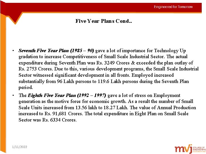 Five Year Plans Cond. . • Seventh Five Year Plan (1985 – 90) gave