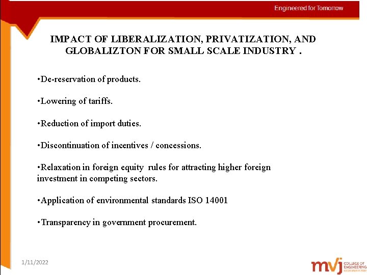 IMPACT OF LIBERALIZATION, PRIVATIZATION, AND GLOBALIZTON FOR SMALL SCALE INDUSTRY. • De-reservation of products.