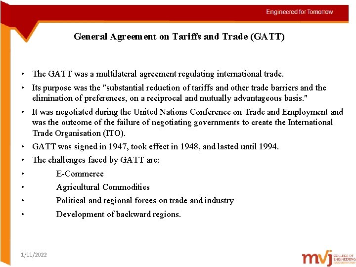 General Agreement on Tariffs and Trade (GATT) • The GATT was a multilateral agreement