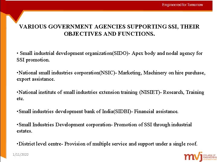 VARIOUS GOVERNMENT AGENCIES SUPPORTING SSI, THEIR OBJECTIVES AND FUNCTIONS. • Small industrial development organization(SIDO)-