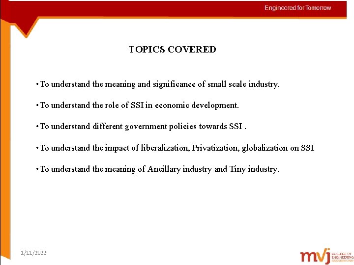 TOPICS COVERED • To understand the meaning and significance of small scale industry. •